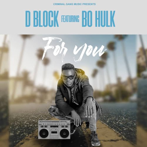 D-block drops a new single 'For You' featuring Bo Hulk