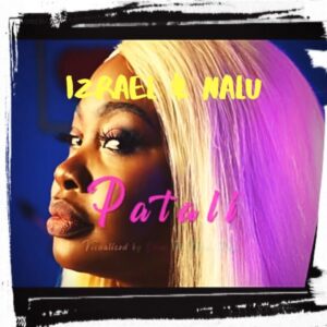 Izrael & Nalu - Patali Download Mp3