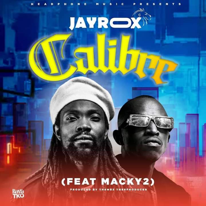 Calibre by Jay Rox featuring Macky 2