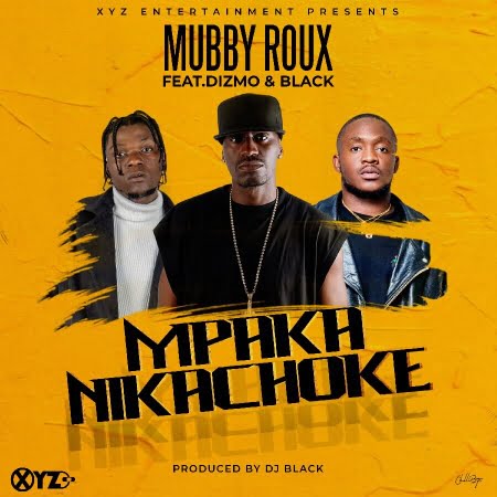 Mubby Roux Mpaka Nikachoke feat Dizmo and Black