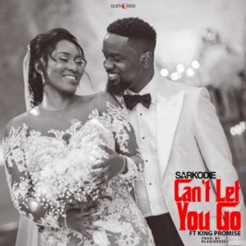 Sarkodie - Can't Let You Go