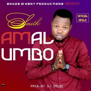 Smith 'Amalumbo' Produced by DJ Smude